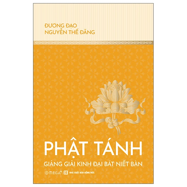 Phật Tánh - Giảng Giải Kinh Đại Bát Niết Bàn - Đương Đạo Nguyễn Thế Đăng