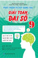 Phát Triển Tư Duy Sáng Tạo Giải Toán Đại Số 9 - Bùi Văn Tuyên