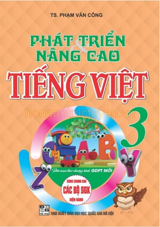 Phát Triển Và Nâng Cao Tiếng Việt Lớp 3 (Dùng Chung Cho Các Bộ Sgk Hiện Hành) - Phạm Văn Công