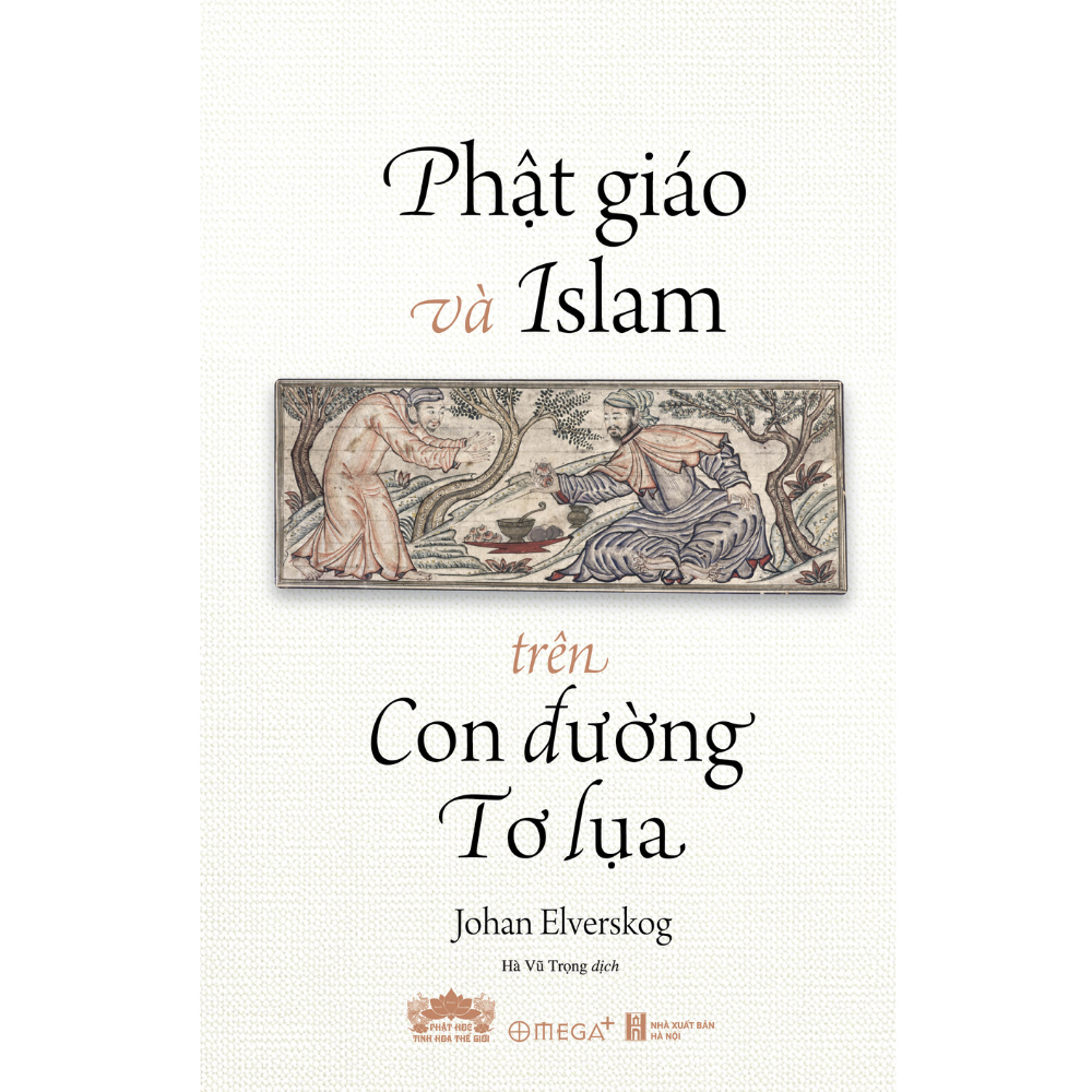 Phật Giáo Và Islam Trên Con Đường Tơ Lụa - Johan Elverskog