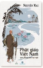 Phật Giáo Việt Nam Qua Phong Dao Tục Ngữ - Nguyên Mai