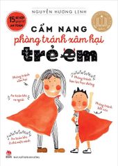 15 Bí Kíp Giúp Tớ An Toàn - Cẩm Nang Phòng Tránh Xâm Hại Trẻ Em - Nguyễn Hương Linh