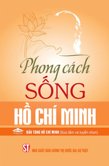 Phong Cách Sống Hồ Chí Minh - Bảo Tàng Hồ Chí Minh (Sưu tầm và tuyển chọn)