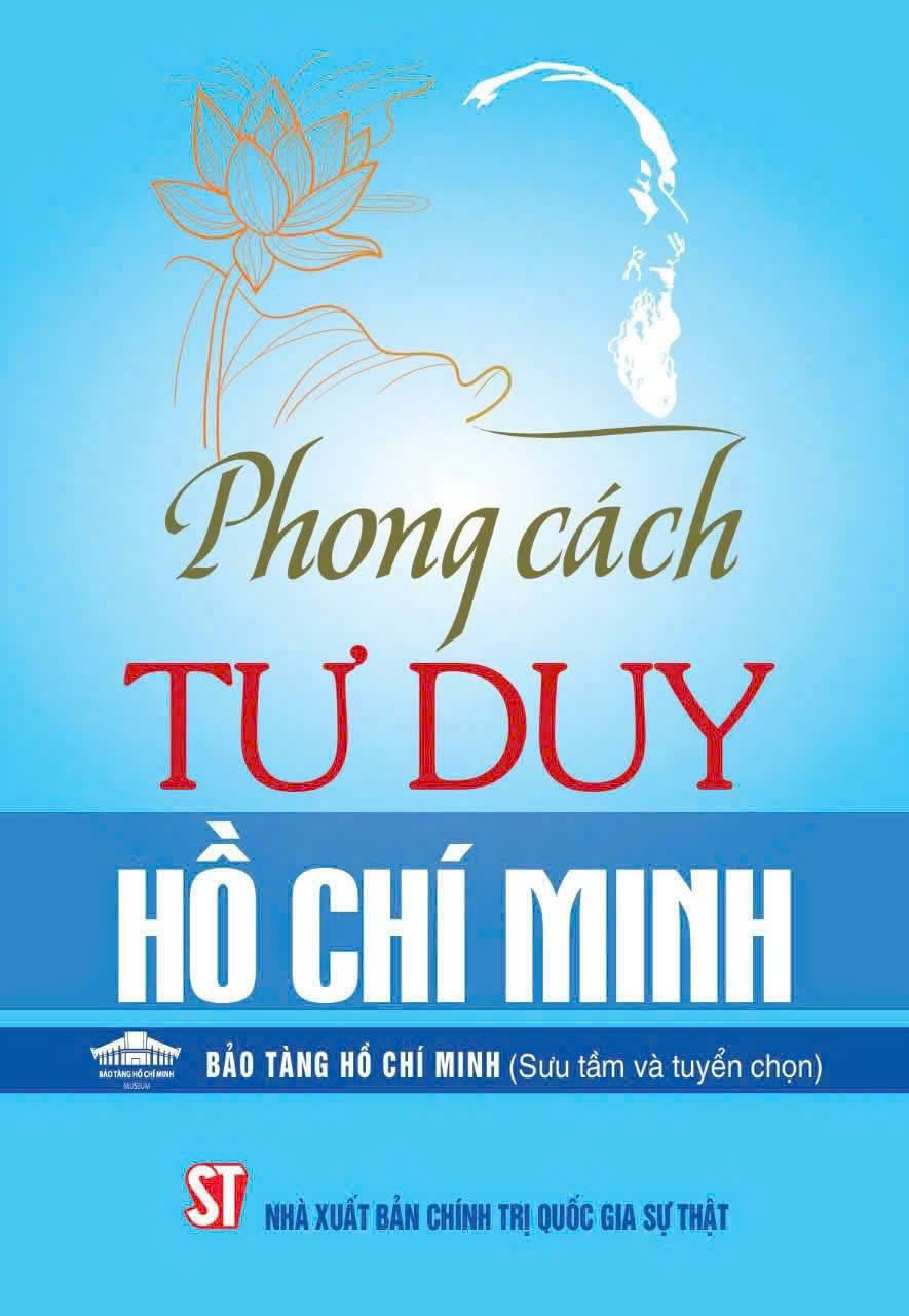 Phong Cách Tư Duy Hồ Chí Minh - Bảo Tàng Hồ Chí Minh (Sưu tầm và tuyển chọn)