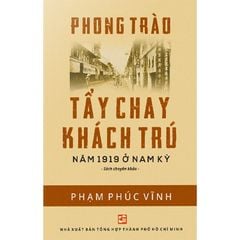 Phong Trào Tẩy Chay Khách Trú Năm 1919 Ở Nam Kỳ  - Phạm Phúc Vĩnh