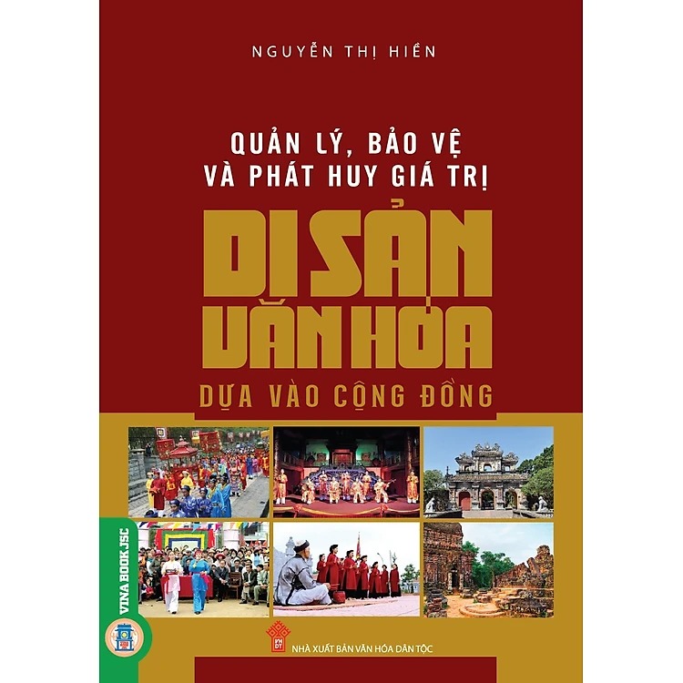 Quản Lý, Bảo Vệ Và Phát Huy Giá Trị Di Sản Văn Hóa Dựa Vào Cộng Đồng - Nguyễn Thị Hiền