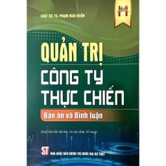 Quản Trị Công Ty Thực Chiến - Bản Án Và Bình Luận - LS.TS. Phạm Hoài Huấn