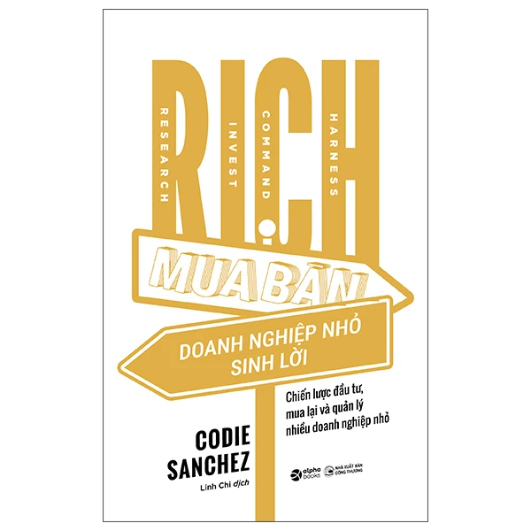 R.I.C.H - Mua Bán Doanh Nghiệp Nhỏ Sinh Lời - Chiến Lược Đầu Tư, Mua Lại Và Quản Lý Nhiều Doanh Nghiệp Nhỏ - Codie Sanchez