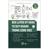  Combo 5 Quyển Kỹ Năng Tư Duy Thực Chiến ( Ứng Dụng Tư Duy Hệ Thống Trong Công Việc + Kỹ Năng Tư Duy Logic + Rèn Luyện Kỹ Năng Tư Duy Nhanh Trong Công Việc + Rèn Luyện Và Phát Triển Tư Duy Phản Biện + Tư Duy Ngược Chiều ) 
