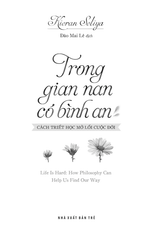 Trong Gian Nan, Có Bình An - Cách Triết Học Mở Lối Cuộc Đời - Kieran Setiya
