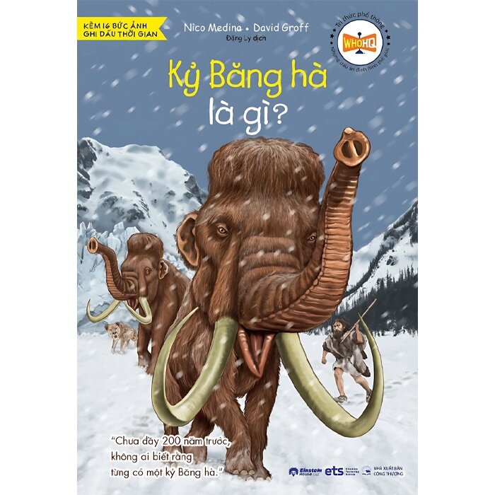 Tri Thức Phổ Thông - Những Dấu Ấn Định Hình Thế Giới - Kỷ Băng Hà Là Gì? - Nico Medina, David Groff