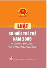 Luật Sở Hữu Trí Tuệ Năm 2005 (Sửa Đổi, Bổ Sung Năm 2009, 2019, 2022, 2025) - Quốc Hội