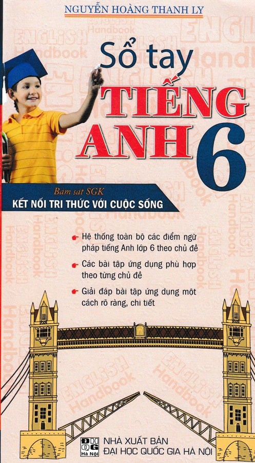 Sổ Tay Tiếng Anh Lớp 6 (Bám Sát Sgk Kết Nối Tri Thức Với Cuộc Sống) - Nguyễn Hoàng Thanh Ly
