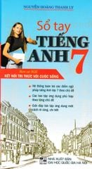 Sổ Tay Tiếng Anh Lớp 7 (Bám Sát Sgk Kết Nối Tri Thức Với Cuộc Sống) - Nguyễn Hoàng Thanh Ly