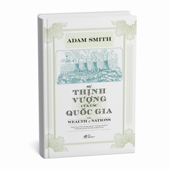 Sự Thịnh Vượng Của Các Quốc Gia - Adam Smith (Nhã Nam)