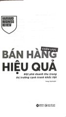 Chiến Lược Bán Hàng Hiệu Quả - Đột Phá Doanh Thu Trong Thị Trường Cạnh Tranh Khốc Liệt - 
Harvard Business Review