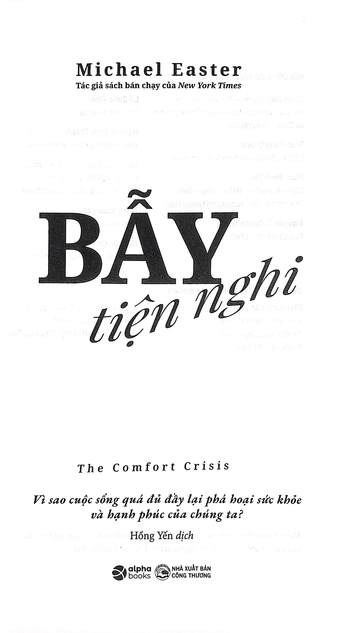 Bẫy Tiện Nghi - Vì Sao Cuộc Sống Quá Đủ Đầy Lại Phá Hoại Sức Khỏe Và Hạnh Phúc Của Chúng Ta? - 
Michael Easter