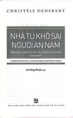 Nhà Tù Khổ Sai Người An Nam - Những Tù Chính Trị Bị Lưu Đày Cuối Cùng Ở Guyan - Christèle Dedebant
