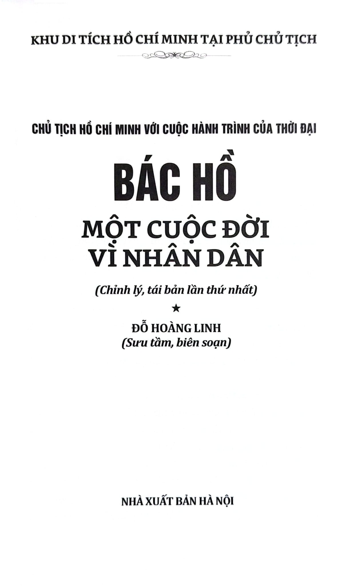 Chủ Tịch Hồ Chí Minh Với Cuộc Hành Trình Của Thời Đại - Bác Hồ, Một Cuộc Đời Vì Nhân Dân  - Đỗ Hoàng Linh