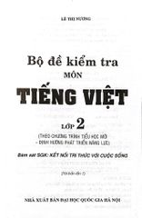 Bộ Đề Kiểm Tra Môn Tiếng Việt Lớp 2 (Bám Sát Sgk Kết Nối Tri Thức Với Cuộc Sống) - Lê Thị Nương
