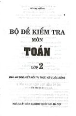 Bộ Đề Kiểm Tra Môn Toán Lớp 2 (Bám Sát Sgk Kết Nối Tri Thức Với Cuộc Sống) - Lê Thị Nương