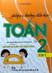 Bài Giảng Và Hướng Dẫn Học Toán 2 - Tập 2 (Bám Sát Sgk Kết Nối Tri Thức Với Cuộc Sống) - Lê Thị Nương
