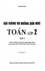 Bài Giảng Và Hướng Dẫn Học Toán 2 - Tập 2 (Bám Sát Sgk Kết Nối Tri Thức Với Cuộc Sống) - Lê Thị Nương