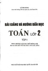 Bài Giảng Và Hướng Dẫn Học Toán 2 - Tập 1 (Bám Sát Sgk Kết Nối Tri Thức Với Cuộc Sống) - Lê Thị Nương