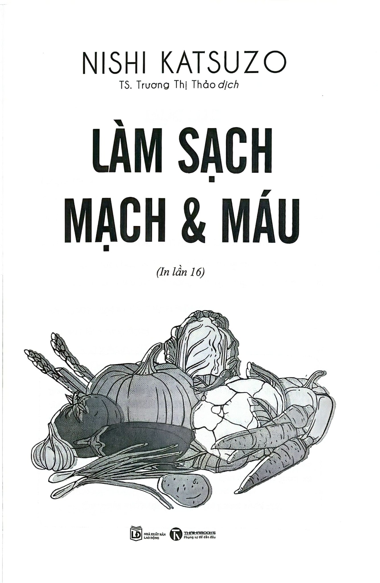 Làm Sạch Mạch Và Máu - Những Tác Phẩm Kinh Điển Của Nền Y Học Tự Nhiên - Nishi Katsuzo