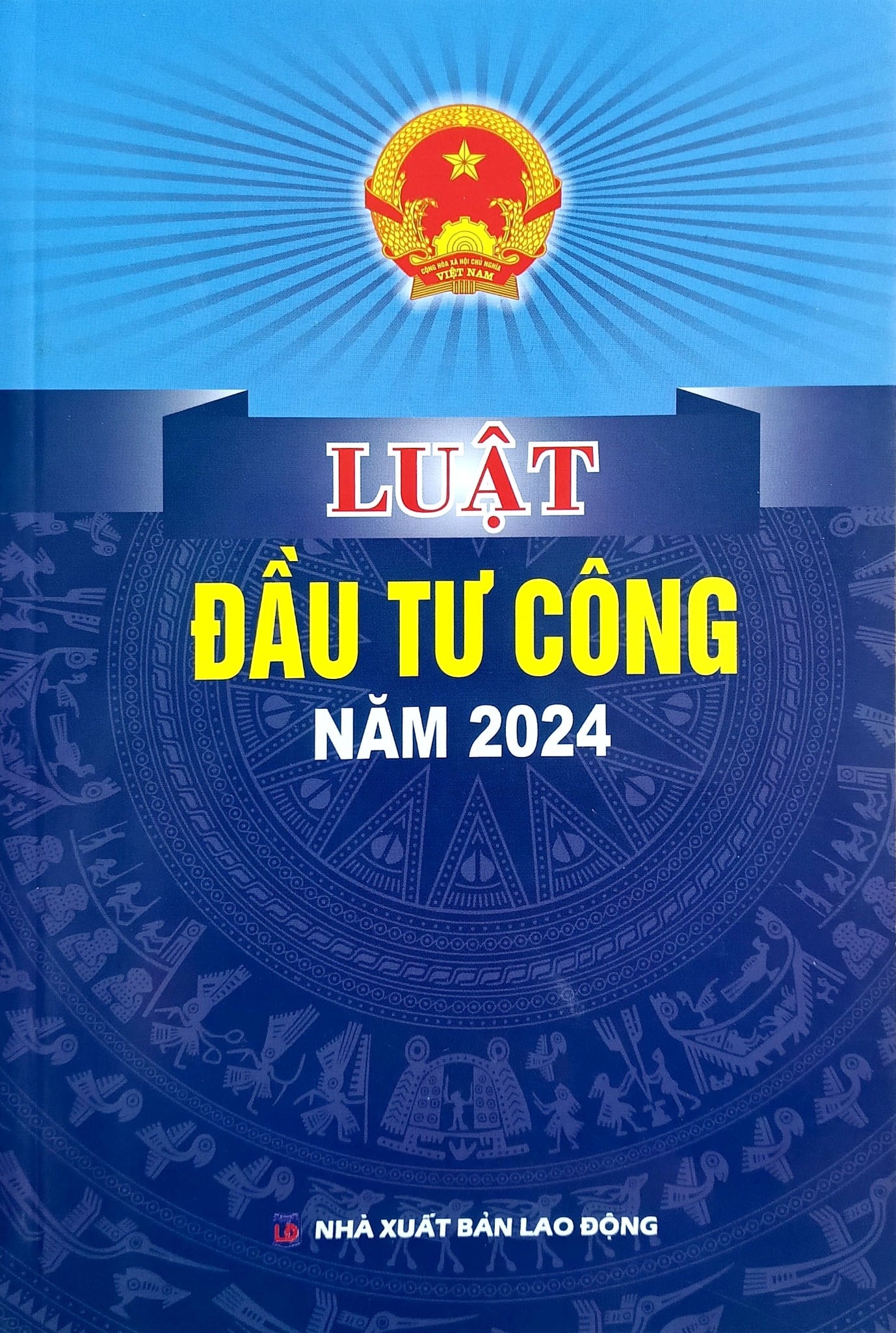 Luật Đầu Tư Công Năm 2024 (NXBLĐ) - Quốc Hội