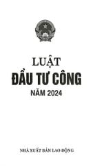 Luật Đầu Tư Công Năm 2024 (NXBLĐ) - Quốc Hội