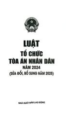Luật Tổ Chức Tòa Án Nhân Dân Năm 2024 ( Sửa Đổi, Bổ Sung Năm 2025) (NXBLĐ) - Quốc Hội