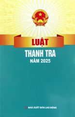 Luật Thanh Tra Năm 2025 (NXBLĐ) - Quốc Hội