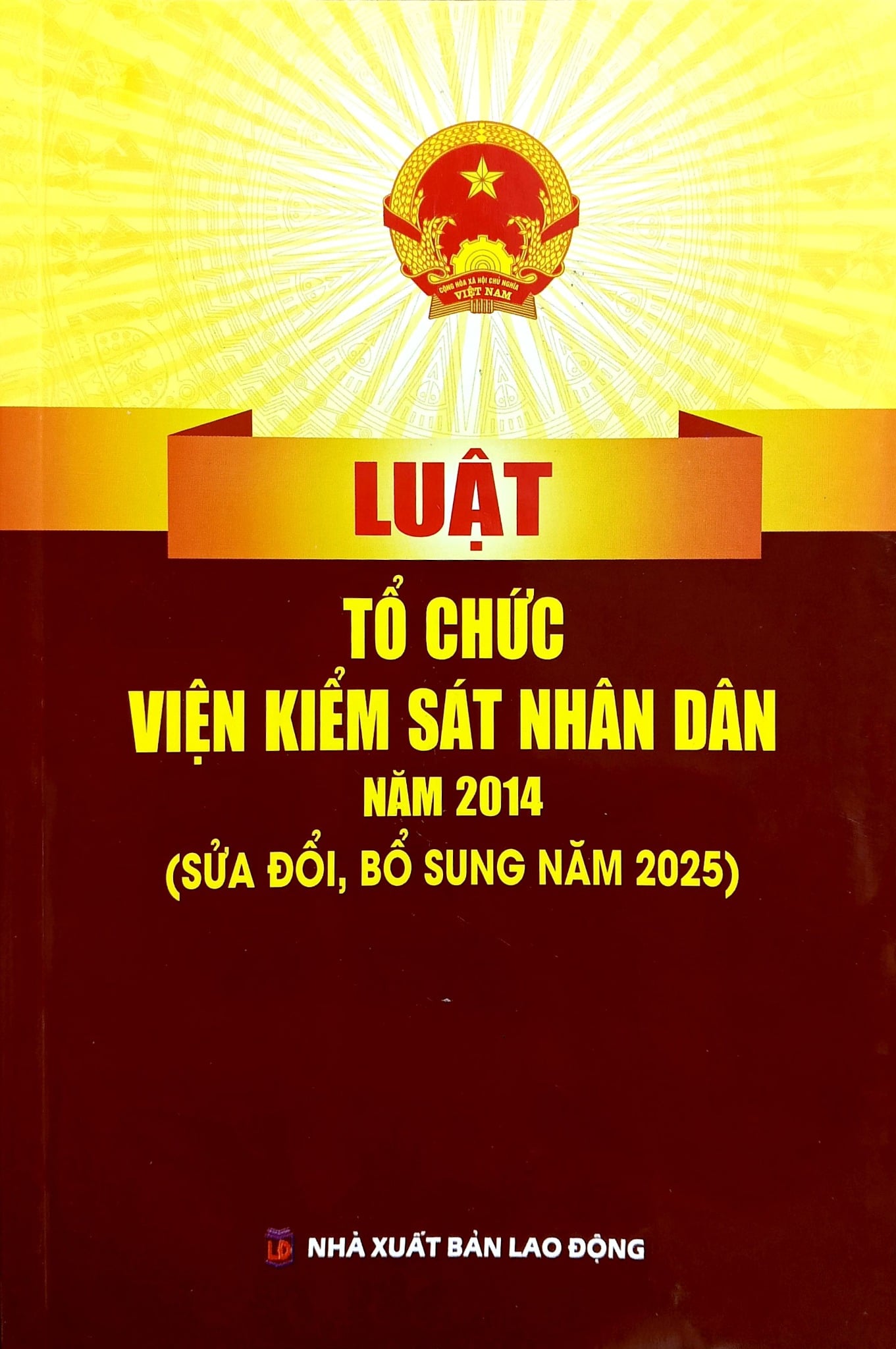 Luật Tổ Chức Viện Kiểm Sát Nhân Dân Năm 2014 ( Sửa Đổi, Bổ Sung Năm 2025) (NXBLĐ) - Quốc Hội