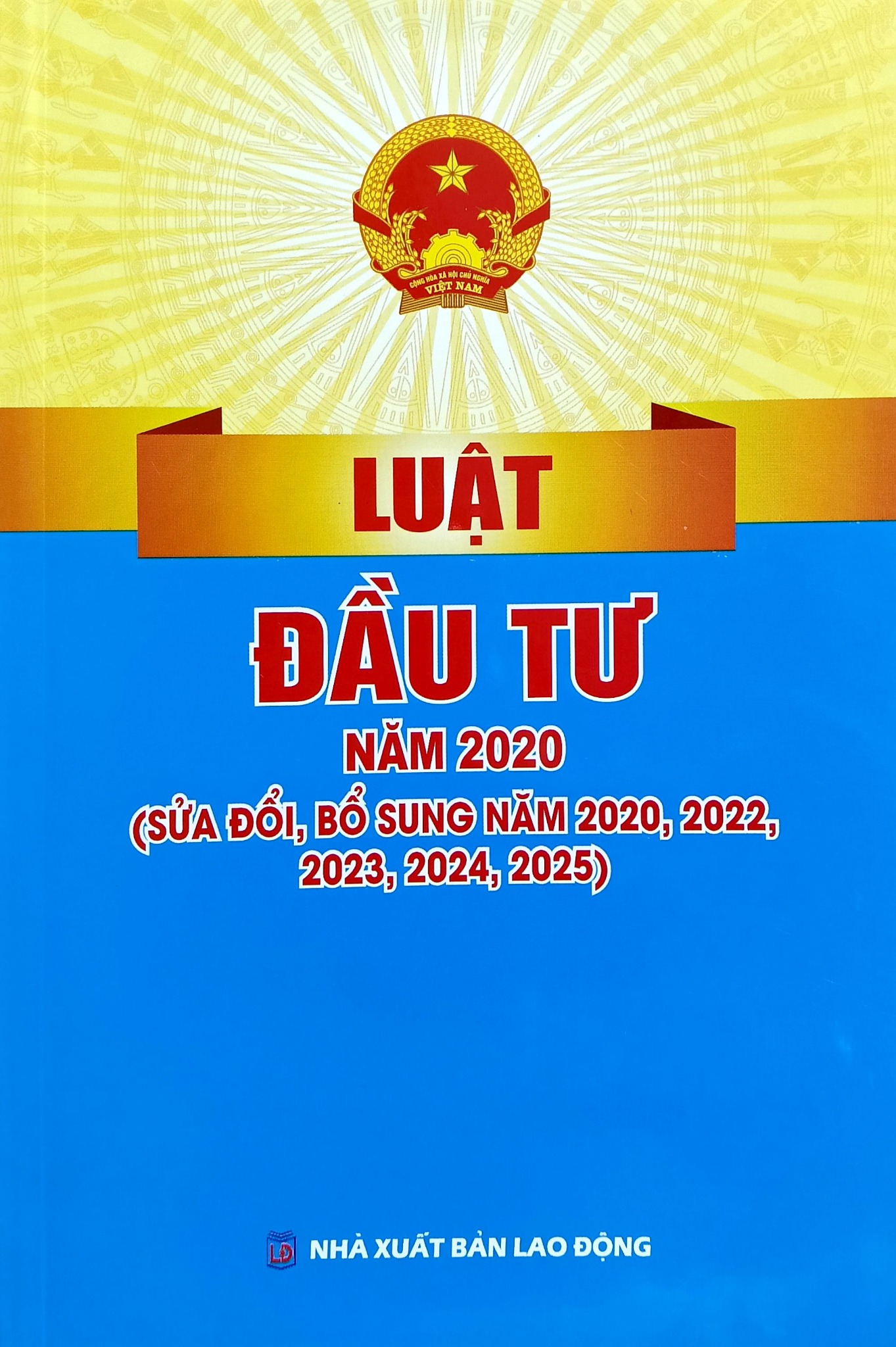 Luật Đầu Tư Năm 2020 ( Sửa Đổi, Bổ Sung Năm 2020,2022,2023,2024,2025) (DH) - Quốc Hội