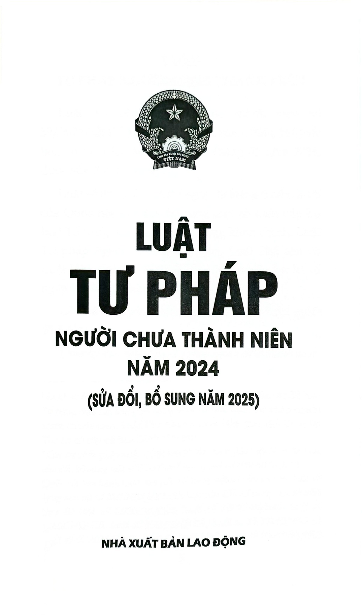 Luật Tư Pháp Người Chưa Thành Niên Năm 2024 (Sửa Đổi, Bổ Sung Năm 2025) (NXBLĐ) - Quốc hội