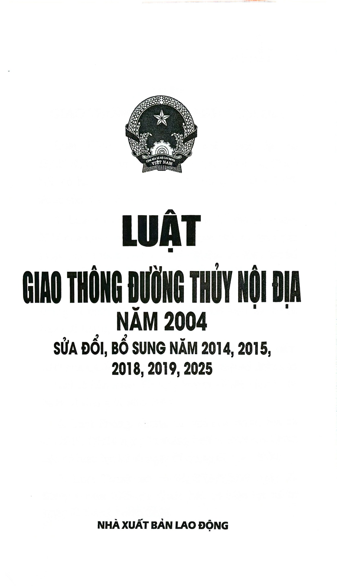 Luật Giao Thông Đường Thủy Nội Địa Năm 2004 ( Sửa Đổi, Bổ Sung Năm 2014,2015,2018,2019,2025) (NXBLĐ) - Quốc Hội