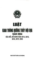 Luật Giao Thông Đường Thủy Nội Địa Năm 2004 ( Sửa Đổi, Bổ Sung Năm 2014,2015,2018,2019,2025) (NXBLĐ) - Quốc Hội