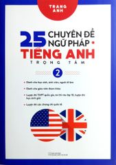 Combo 25 Chuyên Đề Ngữ Pháp Tiếng Anh Trọng Tâm - Tập 1 + 2 (Bộ 2 Cuốn) - Trang Anh