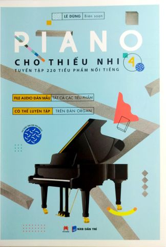  Combo 4 Quyển Piano Cho Thiếu Nhi Tuyển Tập 220 Tiểu Phẩm Nổi Tiếng (Phần 1 + 2 + 3 + 4) - Lê Dũng 