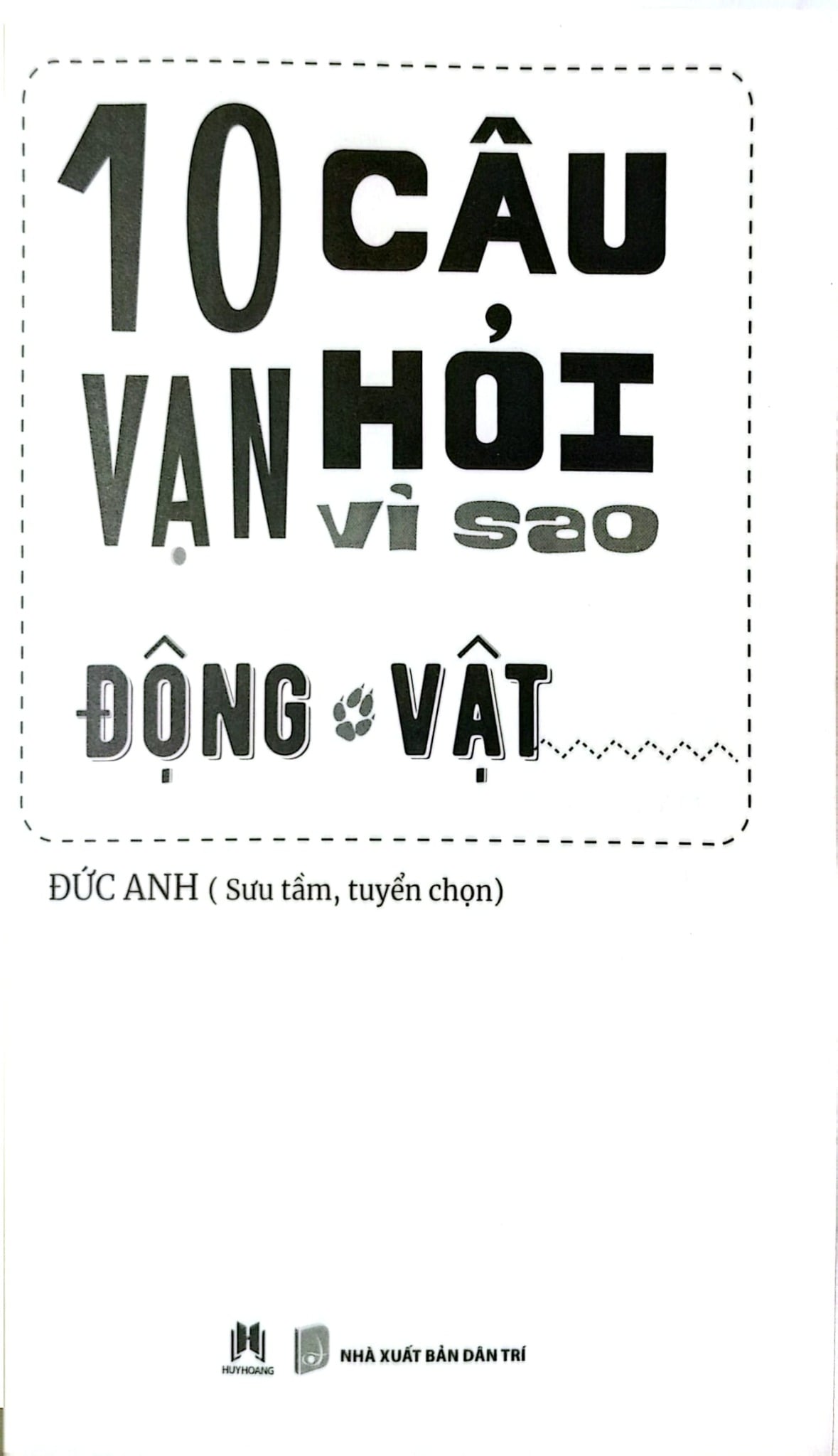 10 Vạn Câu Hỏi Vì Sao? - Động Vật - Đức Anh