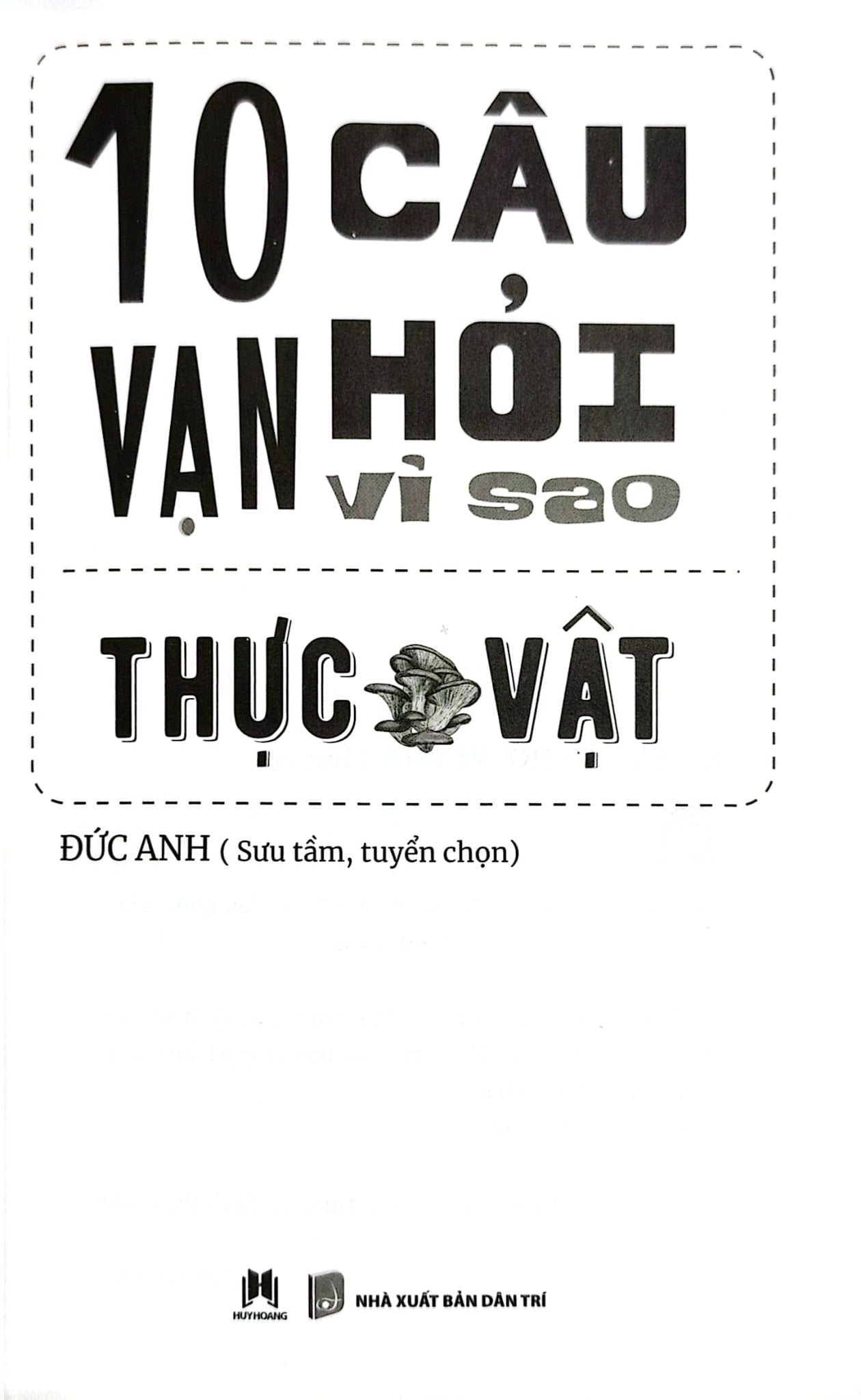 10 Vạn Câu Hỏi Vì Sao? - Thực Vật - Đức Anh