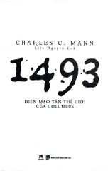 1493 - Diện Mạo Tân Thế Giới Của Columbus - Charles C. Mann