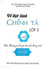 Vở Thực Hành Chính Tả Lớp 3 - Tập 2 (Dùng Chung Cho Các Bộ Sgk Hiện Hành) - Lê Phương Nga