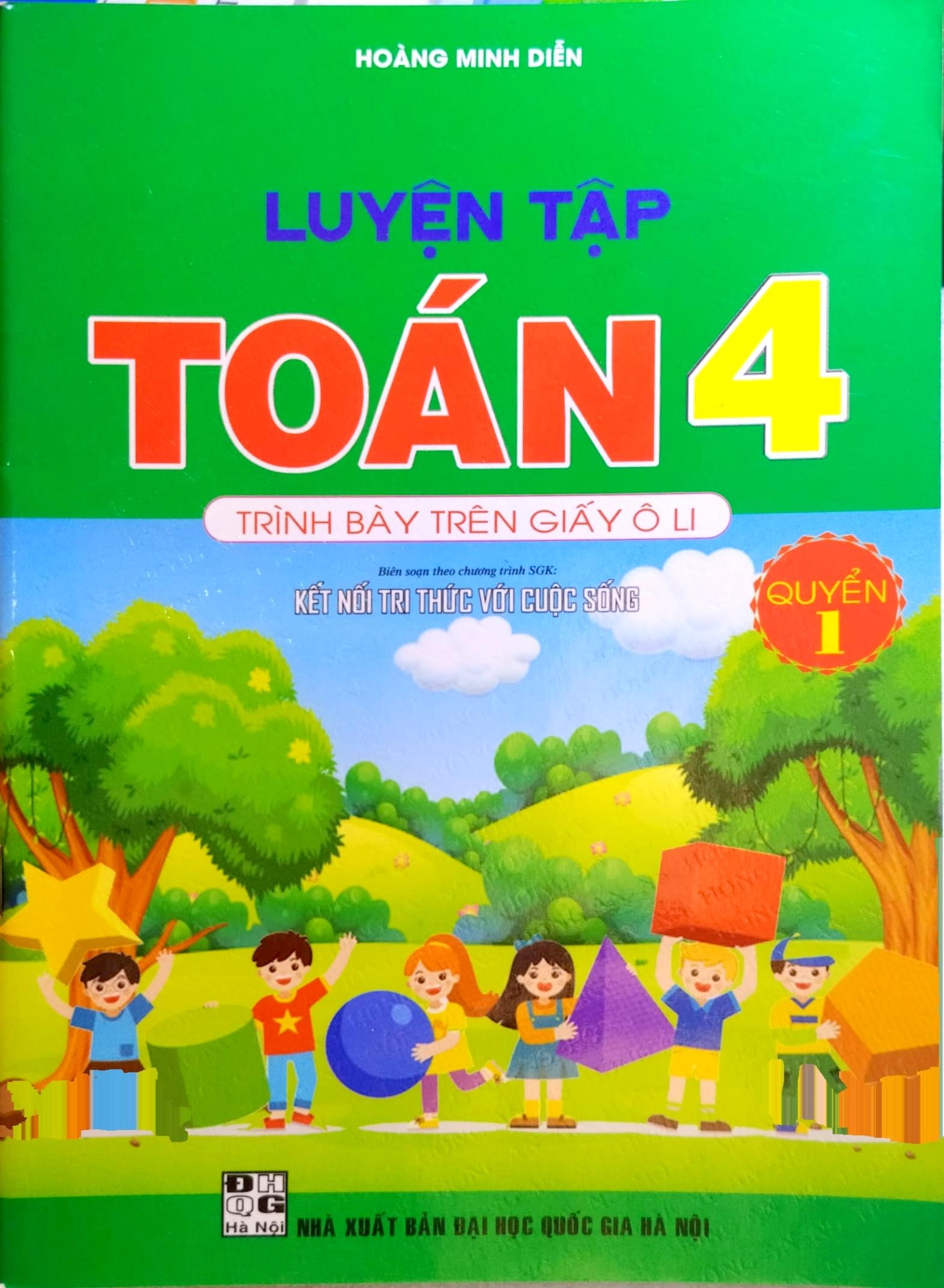 Luyện Tập Toán 4 Quyển 1 - Trình Bày Trên Giấy Ô Li (Bộ Sách Kết Nối Tri Thức Với Cuộc Sống) - Hoàng Minh Diễn