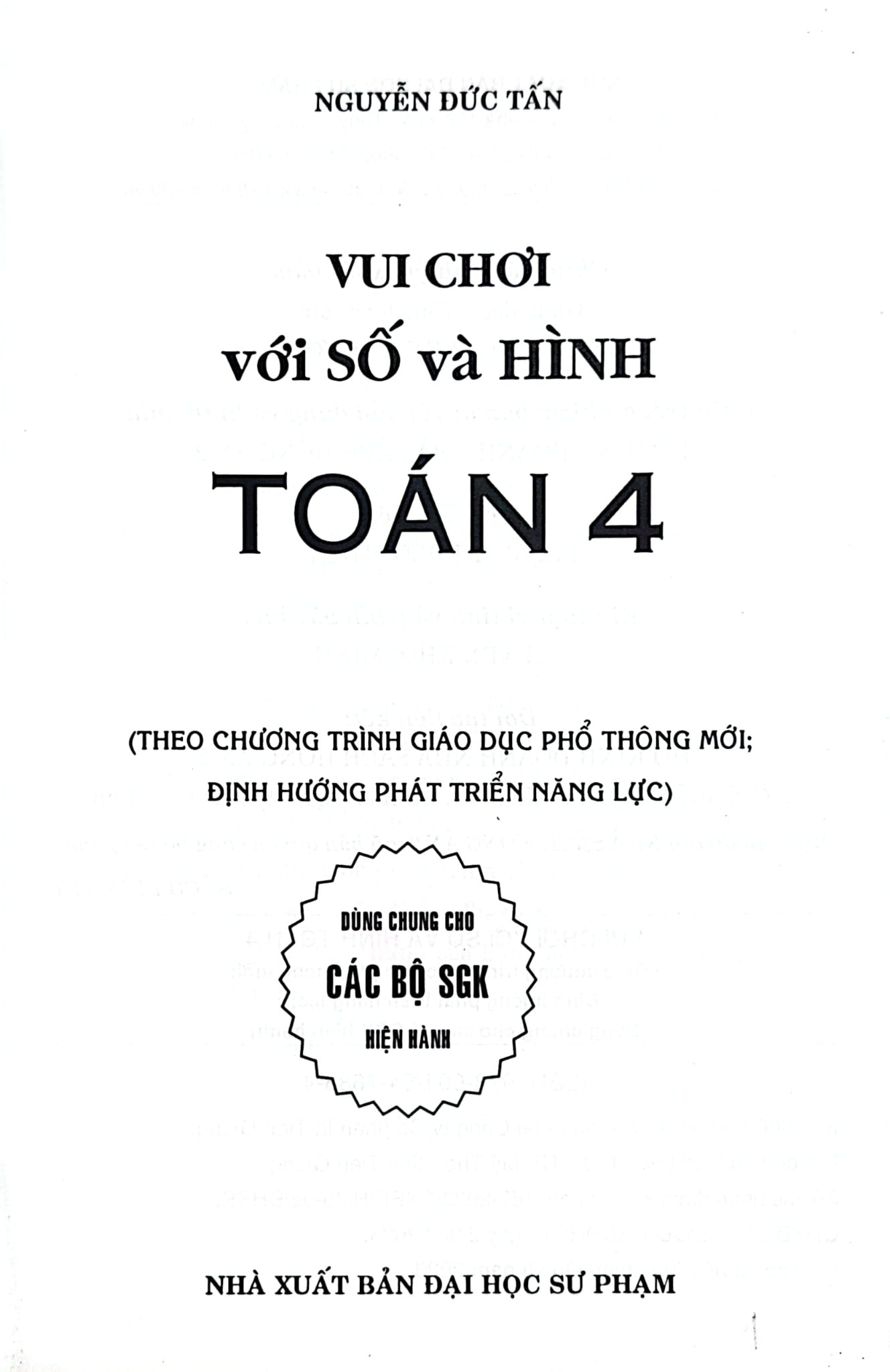 Vui Chơi Với Số Và Hình - Toán Lớp 4 (Dùng Chung Cho Các Bộ Sgk Hiện Hành) - Nguyễn Đức Tấn