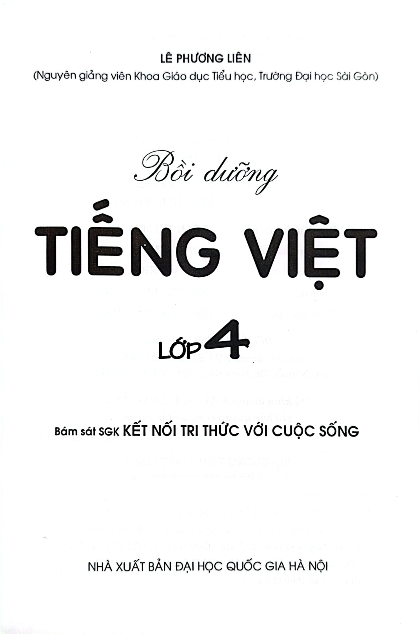 Bồi Dưỡng Tiếng Việt Lớp 4 (Bộ Sách Kết Nối Tri Thức Với Cuộc Sống) - Lê Phương Liên