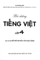 Bồi Dưỡng Tiếng Việt Lớp 4 (Bộ Sách Kết Nối Tri Thức Với Cuộc Sống) - Lê Phương Liên