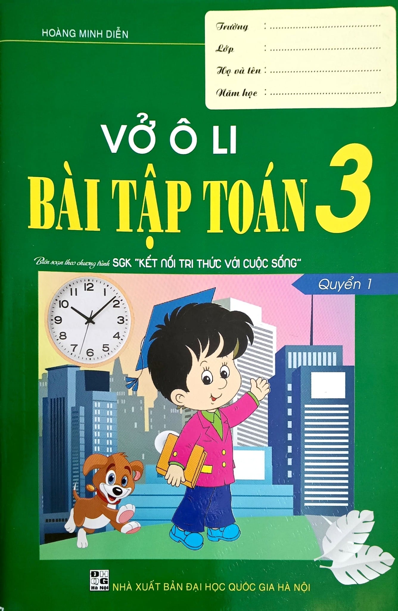 Vở Ô Li Bài Tập Toán Lớp 3 Quyển 1 (Bám Sát Sgk Kết Nối Tri Thức Với Cuộc Sống) - Hoàng Minh Diễn