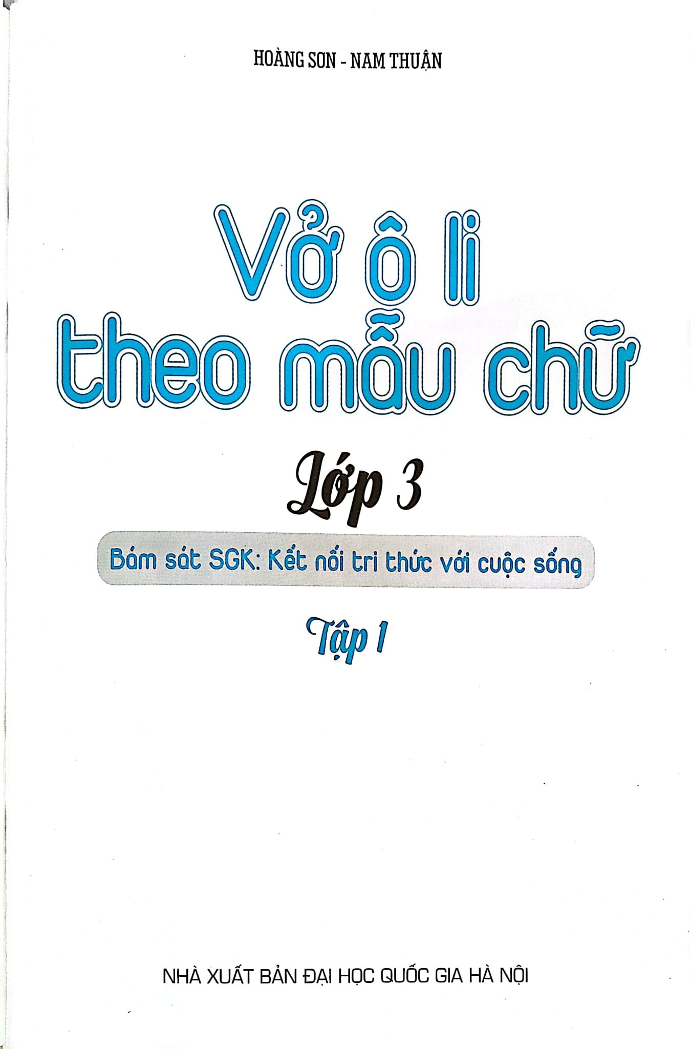 Vở Ô Li Theo Mẫu Chữ Lớp 3 - Tập 1 (Bám Sát Sgk Kết Nối Tri Thức Với Cuộc Sống) - Hoàng Sơn